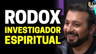 RODOX (INVESTIGADOR ESPIRITUAL) | Planeta Podcast (Sobrenatural) Ep.169