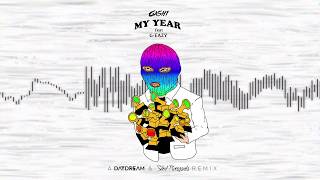 GASHI, G-Eazy - My Year (DAYDREAM x Silent Propaganda Remix)