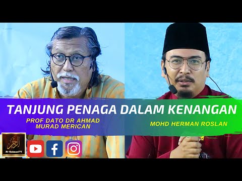 TANJUNG PENAGA DALAM KENANGAN - Prof Dato' Dr Ahmad Murad Merican & Mohd Herman Roslan