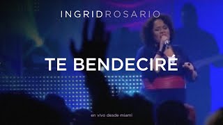 Ingrid Rosario - Te Bendeciré