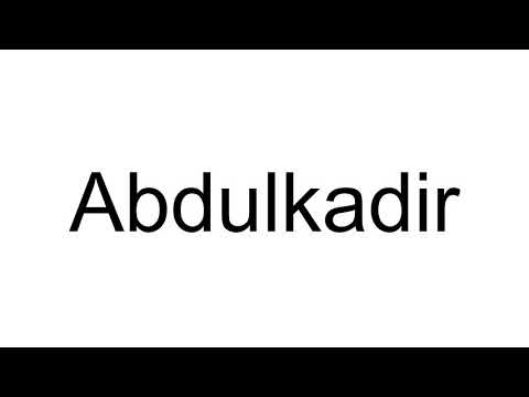 How to Pronounce Abdulkadir
