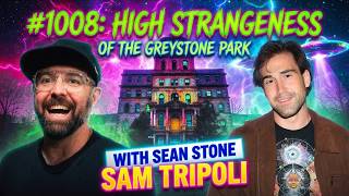 High Strangeness Of The Greystone Park  w/ Sean Stone