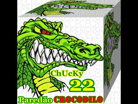 Chucky 22 - PAREDÃO CROCODILO 2017