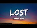 Linkin Park - Lost (Lyrics) Linkin Park - Lost (Lyrics)