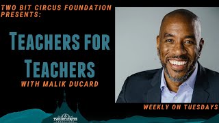 Teachers for Teachers July 14th 2021 with Malik Ducard