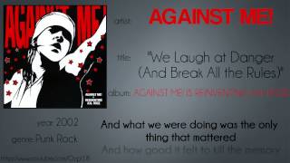 Against Me! - We Laugh at Danger (And Break All the Rules) (synced lyrics)