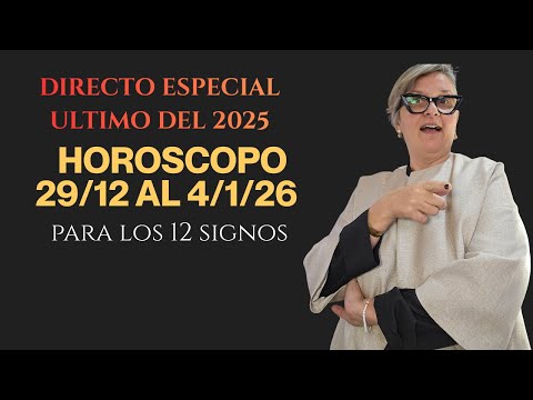 DIRECTO ESPECIAL ULTIMO DEL 2025 Horoscopo 29/12 al 4/1/26 para los 12 signos