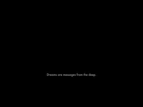 Dreams are messages from the deep.