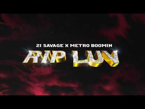 21 Savage x Metro Boomin - Rip Luv (Official Audio)