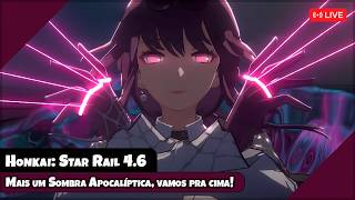 Mais um Sombra Apocalíptica, vamos pra cima!【Honkai: Star Rail】【LIVE】