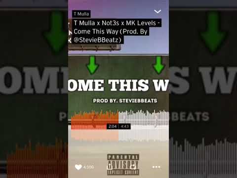 T mulla x Not3s x MK levels - Come this way (Prod.By@StevieBBeatz)