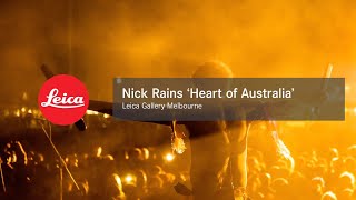 Nick Rains 'Heart of Australia' by Leica Gallery Melbourne
