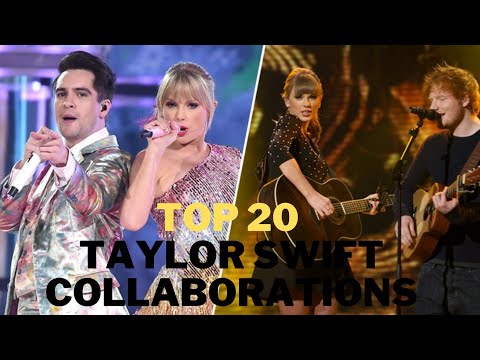 TOP 20 TAYLOR SWIFT COLLABORATIONS