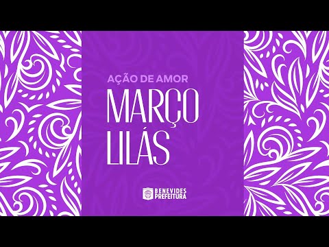 Ações do Março Lilás. Cinco dias em diversas unidades de saúde de Benevides e distritos.