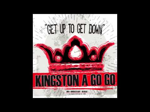 Kingston a Go Go - Get Up to Get Down
