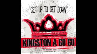 Kingston a Go Go - Get Up to Get Down