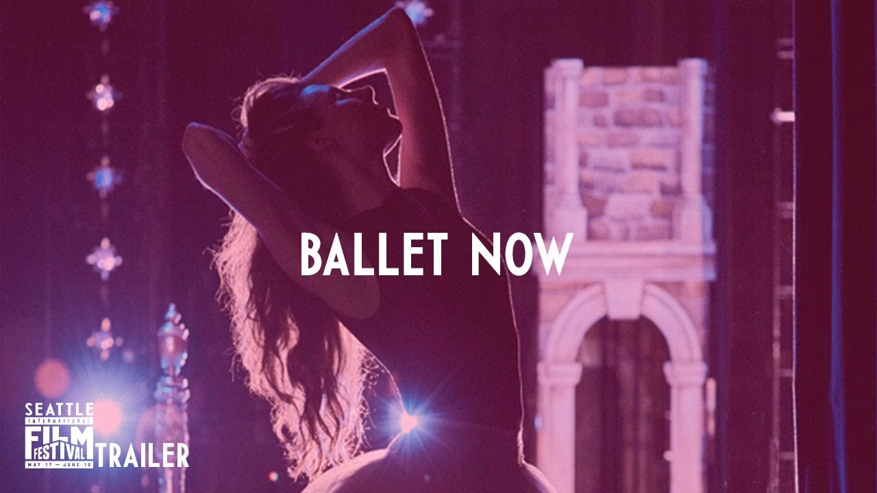 SIFF 2018 Trailer: Ballet Now - YouTube