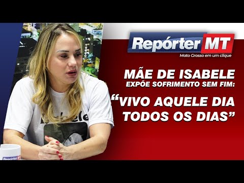Mãe de Isabele expõe sofrimento sem fim: Vivo aquele dia todos os dias.