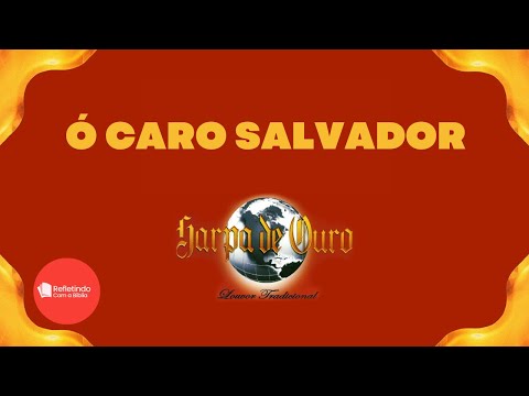 Hino Da Harpa - 331 Ó Caro Salvador | Cantado