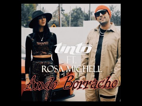Tinto, Rosa Michell - Ando Borracho (Official Lyric Video)
