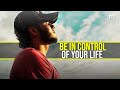 Become In Charge Of Your Life New Motivational Video 2020