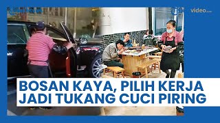 Bosan Jadi Orang Kaya, Wanita di China Ini Pilih Kerja Jadi Tukang Cuci Piring