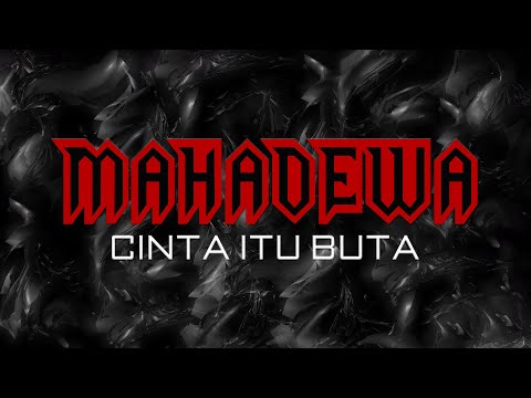 Mahadewa - Cinta Itu Buta [Official Video Clip]