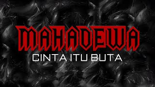 Download lagu Mahadewa - Cinta Itu Buta [ Video Clip] mp3