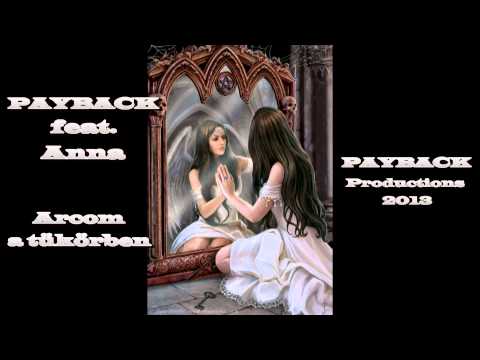 Payback feat. Anna - Arcom a tükörben