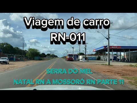Viagem de carro Natal rn a Mossoró rn parte 11 Serra do mel rn RN-011