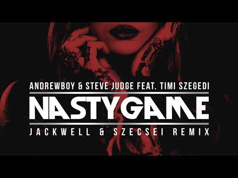 Andrewboy & Steve Judge ft  Timi Szegedi   Nasty Game Jackwell & Szecsei Remix