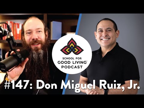147. Don Miguel Ruiz Jr - The Seven Secrets To Healthy Happy Relationships