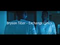 Bryson Tiller - Exchange Lyrics