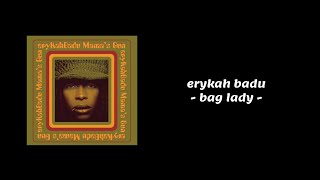 Erykah Badu - Bag Lady (Lyrics)