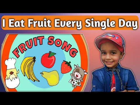 I Eat Fruit Every Single Day | Fruit Song for Kids | Fruit songs for preschoolers | I Eat Fruit
