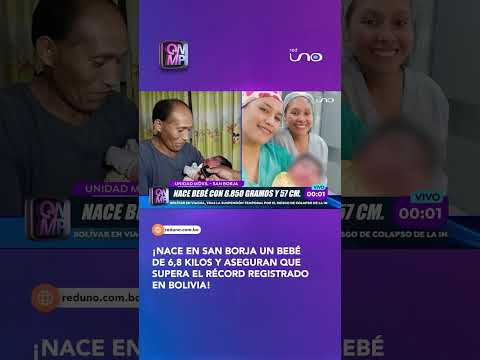¡Nace en San Borja un bebé de 6,8 kilos y aseguran que supera el récord registrado en Bolivia!