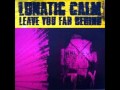 Lunatic Calm Leave You Far Behind Extended For 30 Minutes