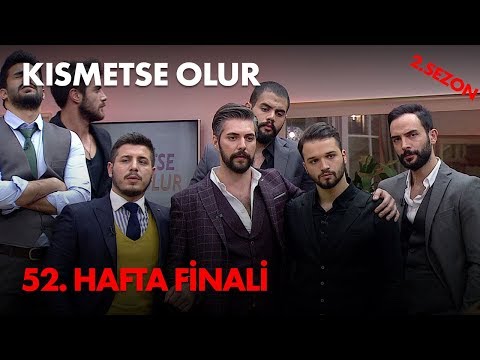 Kısmetse Olur 52. Haftan Finali - Full Bölüm