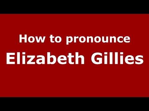 How to pronounce Elizabeth Gillies