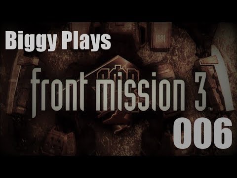 Biggy Plays Front Mission 3 - 006 Ejection Rejection