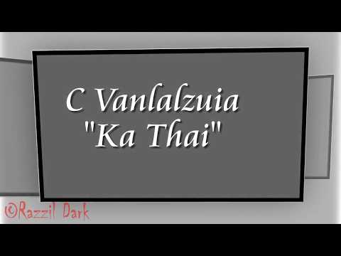 C Vanlalzuia (Mazuia) - Ka Thai (Lyric Video)