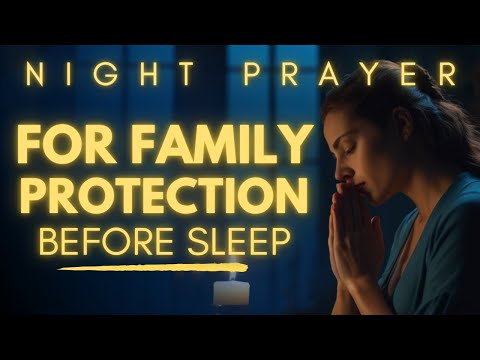 Night Prayer for Family Protection Before Sleep | Family Night Prayer Before You Sleep