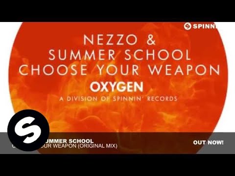 Nezzo & Summer School - Choose Your Weapon (Original Mix)