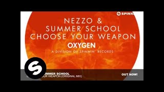 Nezzo & Summer School - Choose Your Weapon (Original Mix)