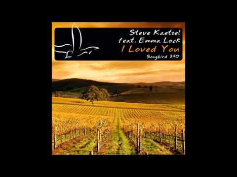 Steve Kaetzel FT. Emma Lock - I Loved You (Original Mix) [Subtitulado]