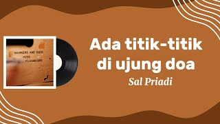 Download lagu Sal Priadi - Ada titik-titik di ujung doa | Lirik Lagu mp3 Download lagu Sal Priadi - Ada titik-titik di ujung doa | Lirik Lagu mp3
