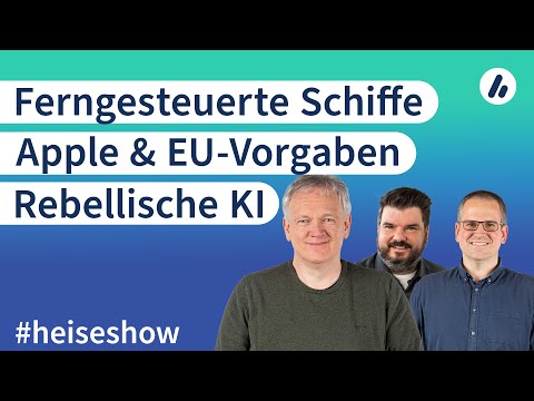 #heiseshow: Ferngesteuerte Schiffe, EU-iPhone-Streit, KI-Eigenleben