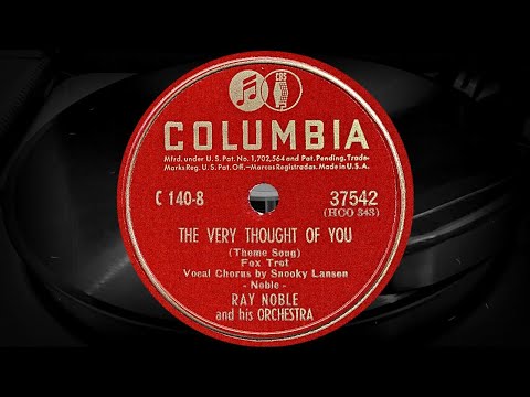 THE VERY THOUGHT OF YOU - Vocal Chorus by Snooky Lanson, RAY NOBLE and his ORCHESTRA (1947)