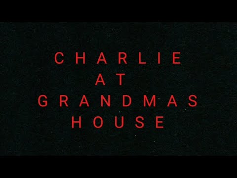Charlie At Grandmas House — Trailer (Englisch)