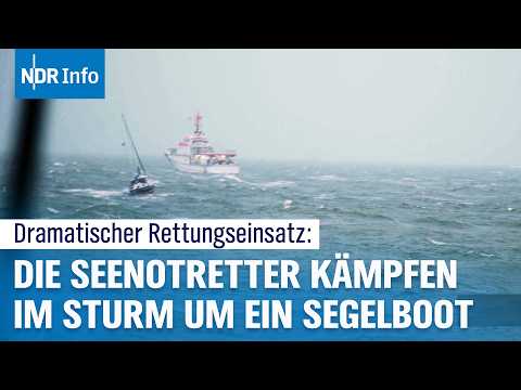 Havarie auf der Nordsee: Die Seenotretter eilen Segelboot bei Sturm zu Hilfe I NDR Info